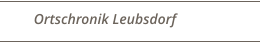 Ortschronik Leubsdorf